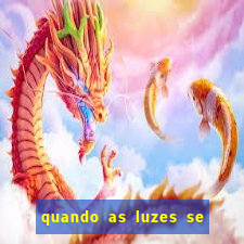 quando as luzes se apagam filme completo dublado topflix